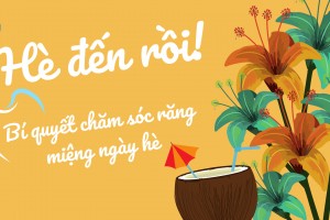 Bí quyết chăm sóc răng miệng vào mùa hè